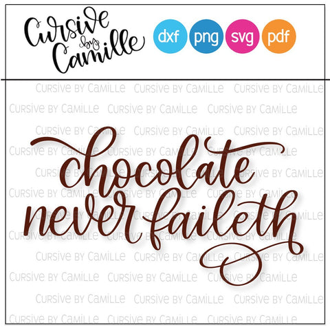 Chocolate Never Faileth Hand Lettered Cut File SVG Cursive by Camille 