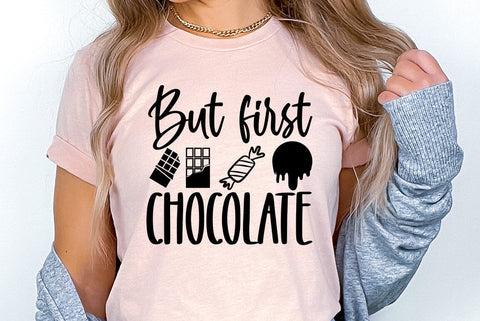 Chocolate SVG Design, But first chocolate SVG FiveStarCrafting 