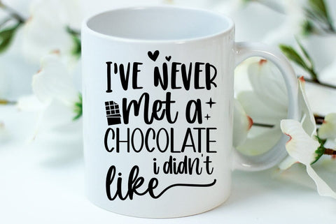 Chocolate SVG Design, I have never met a chocolate i didnt like SVG FiveStarCrafting 