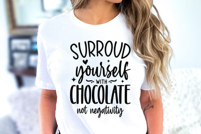 Chocolate SVG Design, surroud yourself with chocolate not negativity SVG FiveStarCrafting 