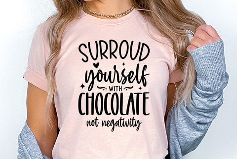 Chocolate SVG Design, surroud yourself with chocolate not negativity SVG FiveStarCrafting 