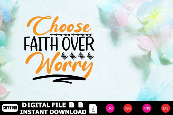Choose Faith Over Worry SVG Shahin alam 