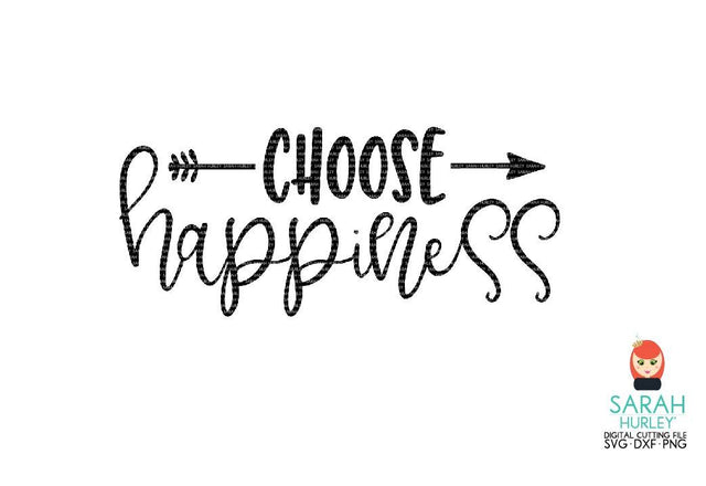 Choose Happiness SVG Sarah Hurley 