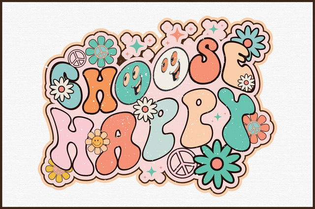 Choose Happy PNG Sublimation Sublimation designartist 