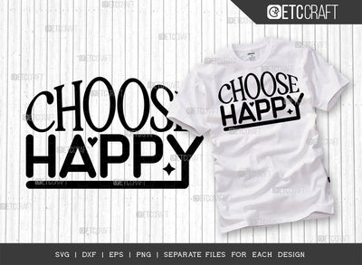 Choose Happy SVG Cut File | Happiness Svg | Inspirational Svg | Positive Svg | Self Love Svg | Motivational Svg | Motivational Quote Design | ETC T00049 SVG ETC Craft 