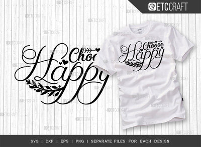 Choose Happy SVG Cut File | Happiness Svg | Inspirational Svg | Positive Svg | Self Love Svg | Motivational Svg | Motivational Quote Design | ETC T00049 SVG ETC Craft 