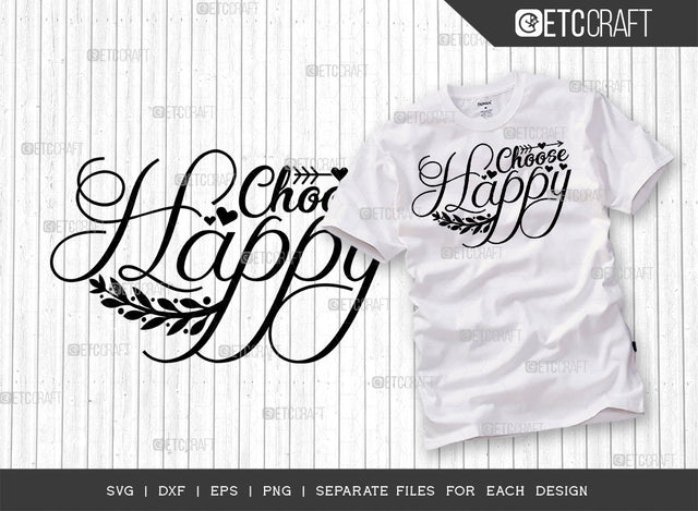 Choose Happy SVG Cut File | Happiness Svg | Inspirational Svg | Positive Svg | Self Love Svg | Motivational Svg | Motivational Quote Design | ETC T00049 SVG ETC Craft 