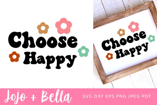Choose Happy SVG, Happy Svg, Retro Flower Svg, Kindness Quote SVG, Inspirational Quote Svg, Svg Files for Cricut, Silhouette, Sublimation SVG Jojo&Bella 