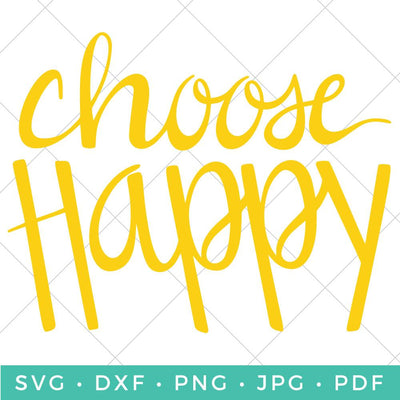 Choose Happy SVG Hey Let's Make Stuff 