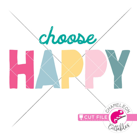 Choose Happy svg png dxf SVG Chameleon Cuttables 