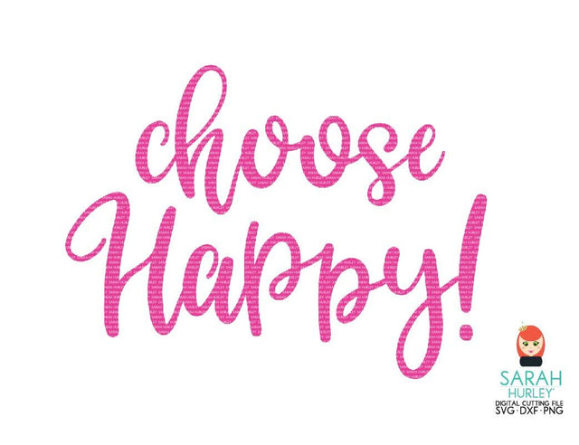 Choose Happy SVG Sarah Hurley 