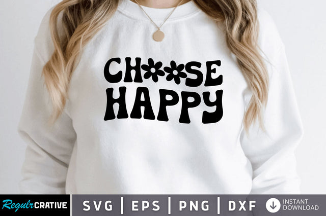 Choose happy SVG SVG Regulrcrative 