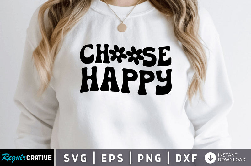 Choose happy SVG SVG Regulrcrative 
