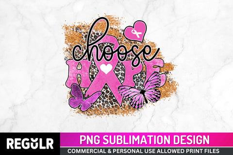 Choose hope Sublimation PNG, Breast Cancer Sublimation Design Sublimation Regulrcrative 