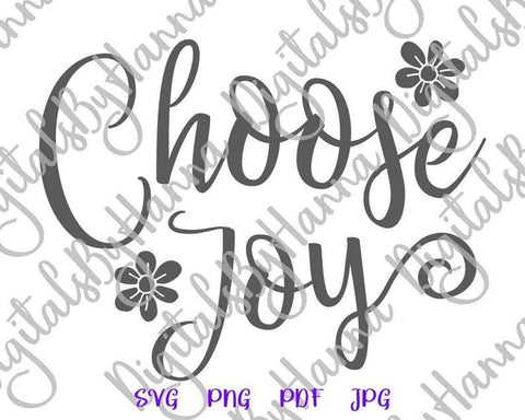 Choose Joy Inspirational Print & Cut Files SVG Digitals by Hanna 