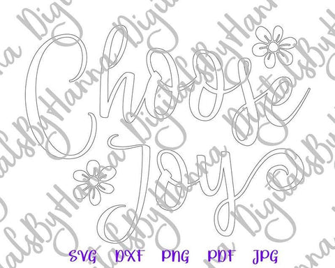 Choose Joy Inspirational Print & Cut Files SVG Digitals by Hanna 