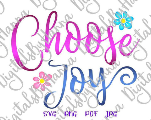 Choose Joy Inspirational Print & Cut Files SVG Digitals by Hanna 