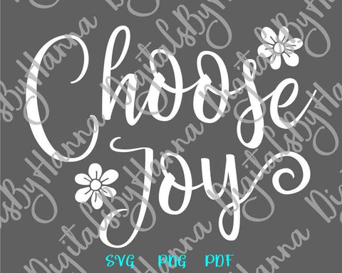 Choose Joy Inspirational Print & Cut Files SVG Digitals by Hanna 
