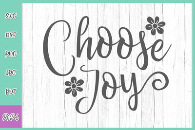 Choose Joy Positive Affirmation Inspirational Saying Sign Encouraging Quote SVG DXF PNG PDF JPG SVG Digitals by Hanna 