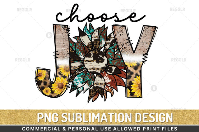 Choose joy Sublimation Design Sublimation Regulrcrative 