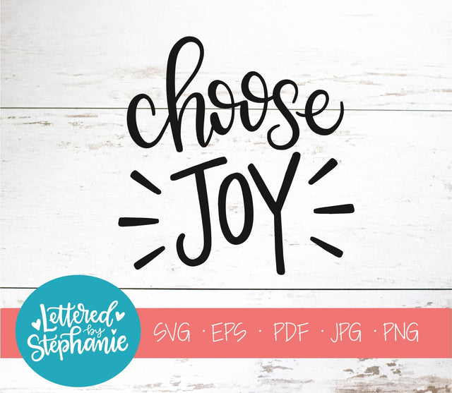 Choose Joy SVG, Affirmation SVG SVG Lettered by Stephanie 