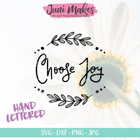 Choose Joy SVG | Hand-lettered SVG | T-Shirt Design JuniMakes 