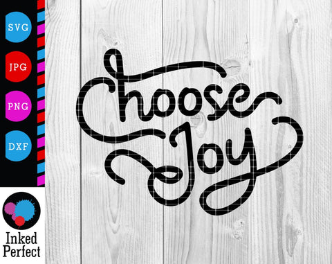Choose Joy SVG Inked Perfect 
