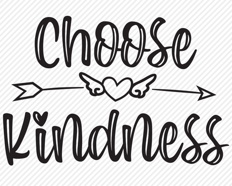 Choose Kindness | Inspirational SVG SVG Texas Southern Cuts 