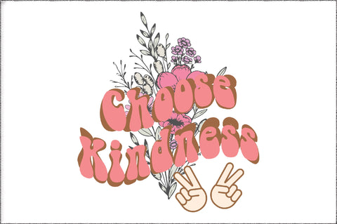 Choose Kindness Sublimation Sublimation Jagonath Roy 