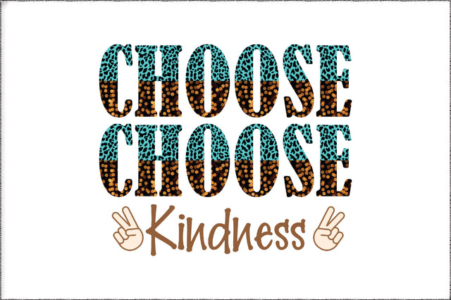 Choose Kindness Sublimation Sublimation Jagonath Roy 