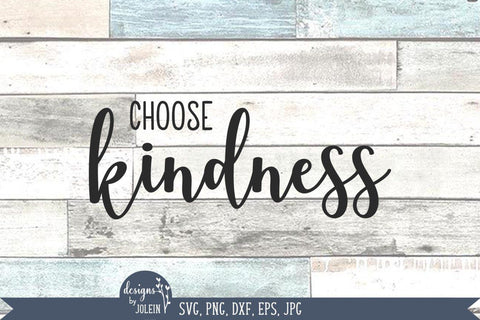 Choose Kindness svg, Farmhouse SVG, png, eps, jpeg, dxf, sublimation SVG Designs by Jolein 