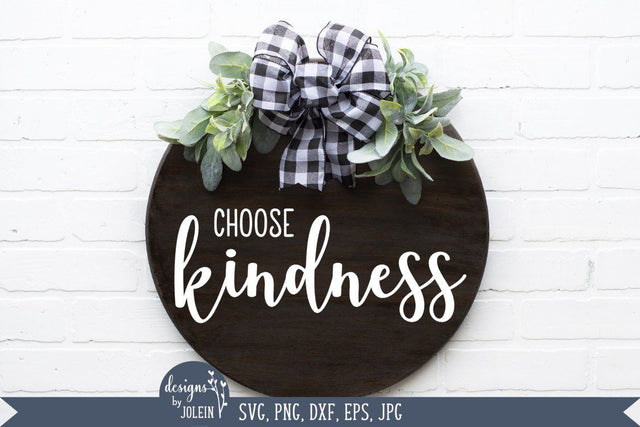 Choose Kindness svg, Farmhouse SVG, png, eps, jpeg, dxf, sublimation SVG Designs by Jolein 