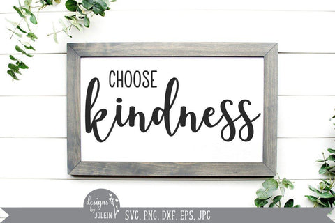 Choose Kindness svg, Farmhouse SVG, png, eps, jpeg, dxf, sublimation SVG Designs by Jolein 