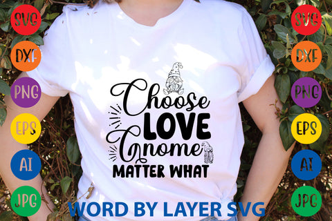 Choose Love Gnome Matter What | Gnome SVG Cut File SVG Rafiqul20606 