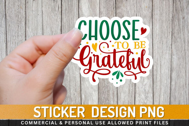 Choose to be grateful Sublimation PNG Sublimation Regulrcrative 