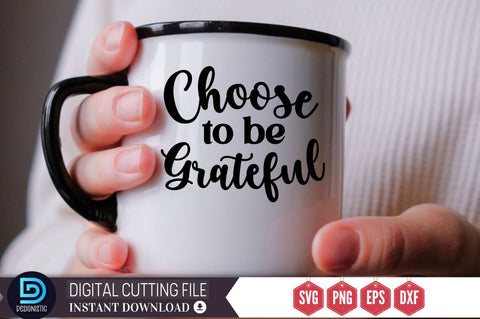 Choose to be grateful SVG SVG DESIGNISTIC 