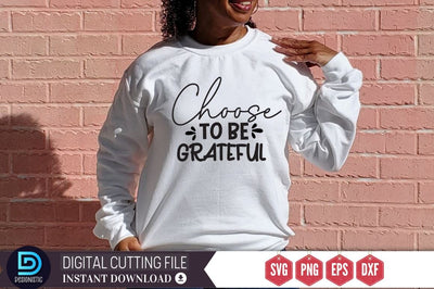 Choose to be grateful SVG SVG DESIGNISTIC 