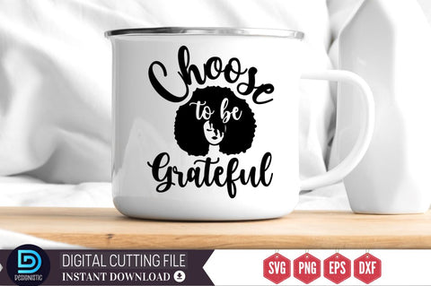 Choose to be grateful SVG SVG DESIGNISTIC 