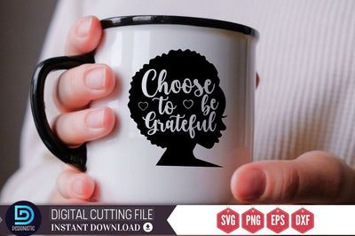 Choose to be grateful SVG SVG DESIGNISTIC 