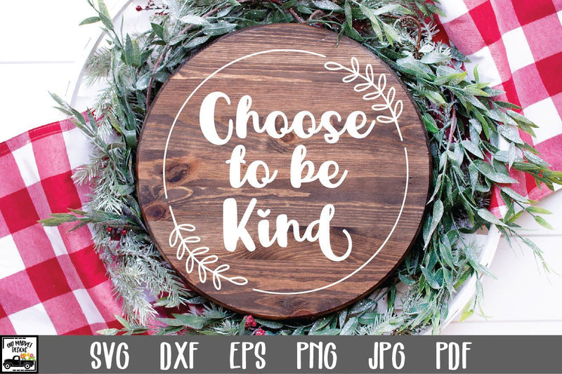 Choose to be Kind SVG File | Round Sign SVG File SVG Old Market 