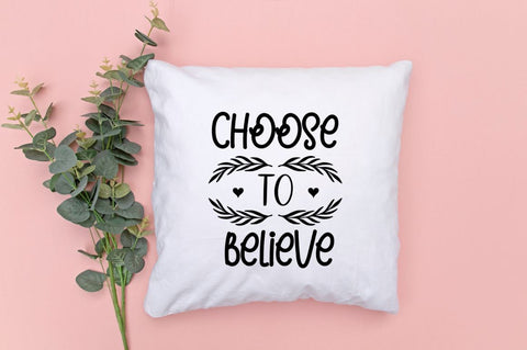 Choose to believe SVG SVG DESIGNISTIC 