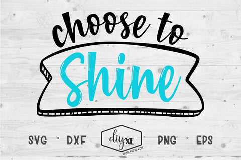 Choose To Shine - An Inspirational SVG Cut File SVG DIYxe Designs 