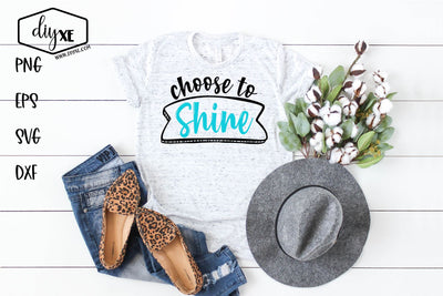 Choose To Shine - An Inspirational SVG Cut File SVG DIYxe Designs 