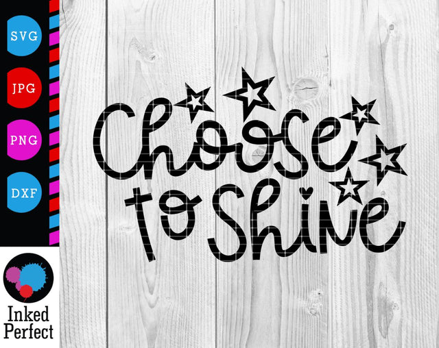 Choose To Shine SVG Inked Perfect 