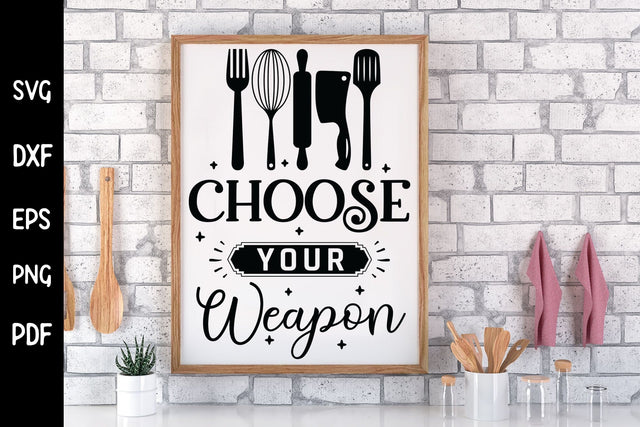 Choose Your Weapon, Funny Kitchen Sign SVG SVG CraftLabSVG 