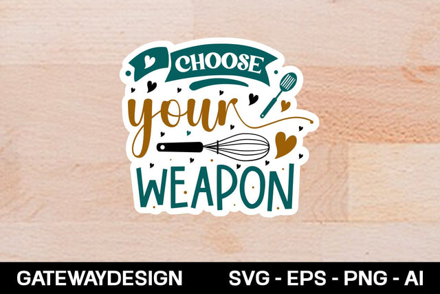 Choose Your Weapon sticker design SVG designmaster24 
