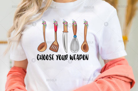 Choose your weapon Sublimation PNG Sublimation Regulrcrative 