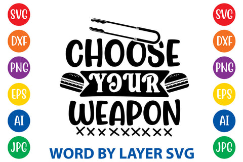 Choose Your Weapon, SVG CUT FILE SVG Rafiqul20606 