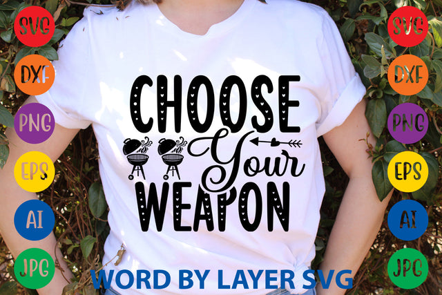 Choose Your Weapon SVG CUT FILE SVG Rafiqul20606 