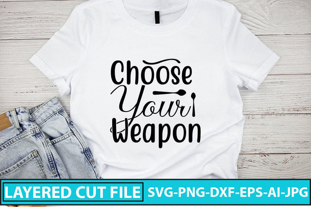 Choose Your Weapon SVG Cut File SVG Syaman 